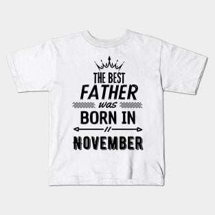 The best father was born in november Kids T-Shirt